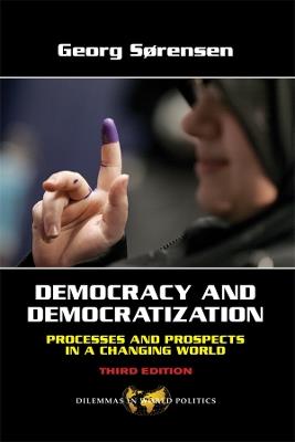 Democracy and Democratization: Processes and Prospects in a Changing World, Third Edition - Georg Sorensen - cover