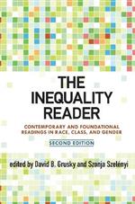 The Inequality Reader: Contemporary and Foundational Readings in Race, Class, and Gender