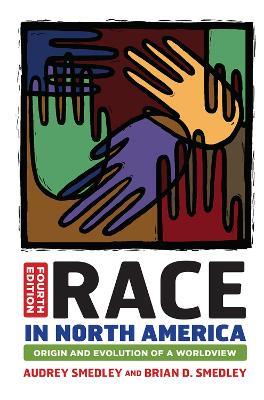 Race in North America: Origin and Evolution of a Worldview - Audrey Smedley - cover