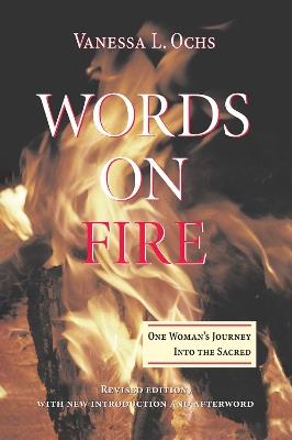 Words On Fire: One Woman's Journey Into The Sacred - Vanessa L Ochs - cover