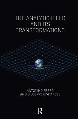 The Analytic Field and its Transformations - Giuseppe Civitarese,Antonino Ferro - cover