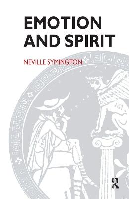 Emotion and Spirit - Neville Symington - cover