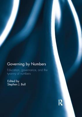Governing by Numbers: Education, governance, and the tyranny of numbers - cover