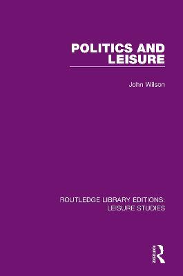 Politics and Leisure - John Wilson - cover