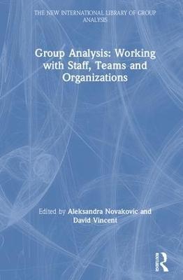 Group Analysis: Working with Staff, Teams and Organizations - cover