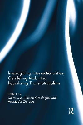 Interrogating Intersectionalities, Gendering Mobilities, Racializing Transnationalism - cover