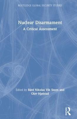 Nuclear Disarmament: A Critical Assessment - cover