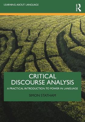 Critical Discourse Analysis: A Practical Introduction to Power in Language - Simon Statham - cover