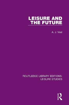 Leisure and the Future - A. J. Veal - cover