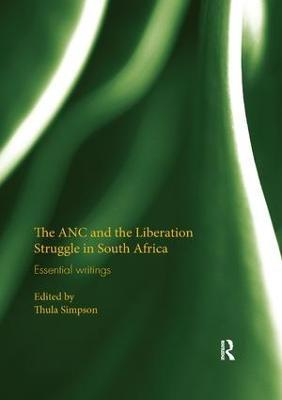 The ANC and the Liberation Struggle in South Africa: Essential writings - cover
