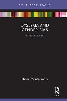 Dyslexia and Gender Bias: A Critical Review - Diane Montgomery - cover