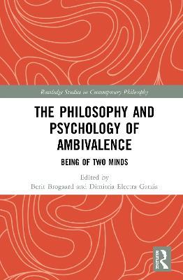The Philosophy and Psychology of Ambivalence: Being of Two Minds - cover