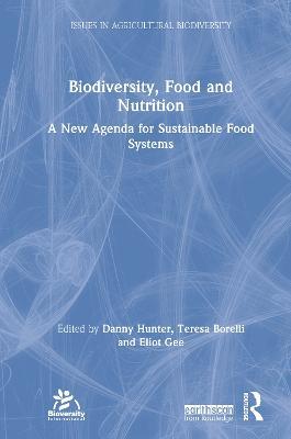 Biodiversity, Food and Nutrition: A New Agenda for Sustainable Food Systems - cover
