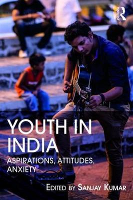 Youth in India: Aspirations, Attitudes, Anxieties - cover