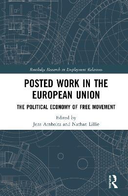 Posted Work in the European Union: The Political Economy of Free Movement - cover