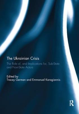 The Ukrainian Crisis: The Role of, and Implications for, Sub-State and Non-State Actors - cover