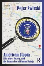 American Utopia: Literature, Society, and the Human Use of Human Beings