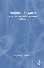 Memories That Matter: How We Remember Important Things