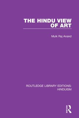 The Hindu View of Art - Mulk Raj Anand - cover
