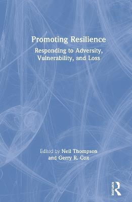 Promoting Resilience: Responding to Adversity, Vulnerability, and Loss - cover