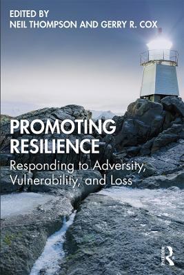 Promoting Resilience: Responding to Adversity, Vulnerability, and Loss - cover