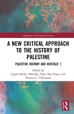 A New Critical Approach to the History of Palestine: Palestine History and Heritage Project 1 - cover