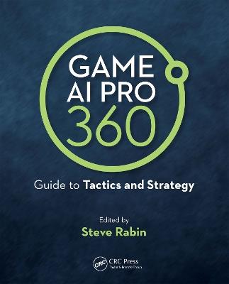 Game AI Pro 360: Guide to Tactics and Strategy - Steve Rabin - cover