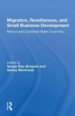 Migration, Remittances, And Small Business Development: Mexico And Caribbean Basin Countries - cover