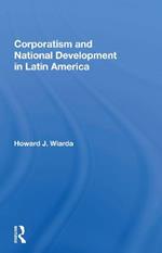 Corporatism And National Development In Latin America