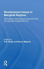 Development Issues In Marginal Regions: Processes, Technological Developments, And Societal Reorganizations