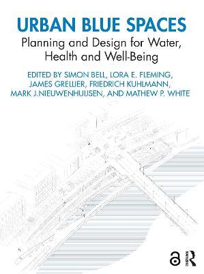 Urban Blue Spaces: Planning and Design for Water, Health and Well-Being - cover
