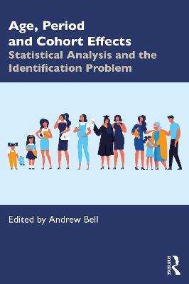 Age, Period and Cohort Effects: Statistical Analysis and the Identification Problem - cover
