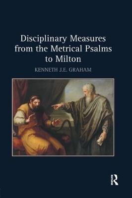 Disciplinary Measures from the Metrical Psalms to Milton - Kenneth J.E. Graham - cover