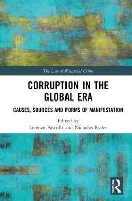 Corruption in the Global Era: Causes, Sources and Forms of Manifestation - cover