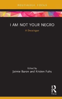 I Am Not Your Negro: A Docalogue - cover