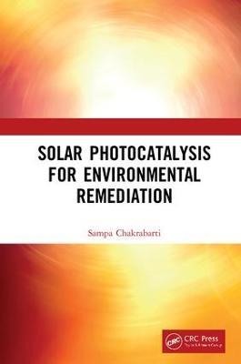 Solar Photocatalysis for Environmental Remediation - Sampa Chakrabarti - cover