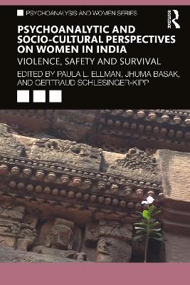 Psychoanalytic and Socio-Cultural Perspectives on Women in India: Violence, Safety and Survival - cover