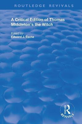 A Critical Edition of Thomas Middleton's The Witch - Thomas Middleton - cover