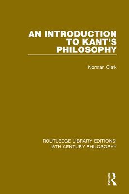 An Introduction to Kant's Philosophy - Norman Clark - cover