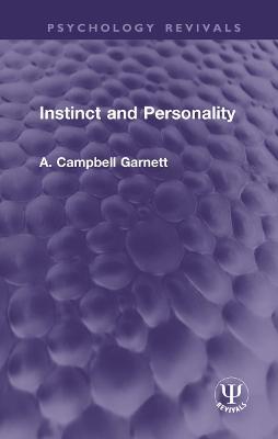 Instinct and Personality - A. Campbell Garnett - cover