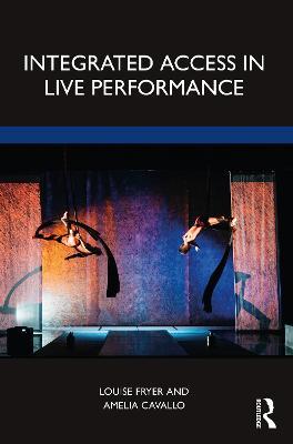 Integrated Access in Live Performance - Louise Fryer,Amelia Cavallo - cover