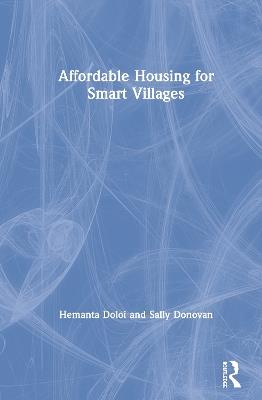 Affordable Housing for Smart Villages - Hemanta Doloi,Sally Donovan - cover