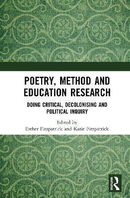 Poetry, Method and Education Research: Doing Critical, Decolonising and Political Inquiry - cover