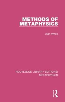 Methods of Metaphysics - Alan White - cover
