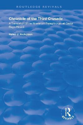 Chronicle of the Third Crusade: A Translation of the Itinerarium Peregrinorum et Gesta Regis Ricardi - Helen Nicholson - cover
