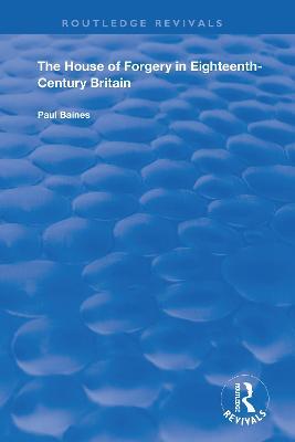 The House of Forgery in Eighteenth-Century Britain - Paul Baines - cover