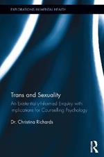 Trans and Sexuality: An existentially-informed enquiry with implications for counselling psychology