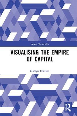 Visualising the Empire of Capital - Martyn Hudson - cover