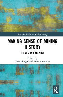 Making Sense of Mining History: Themes and Agendas - cover