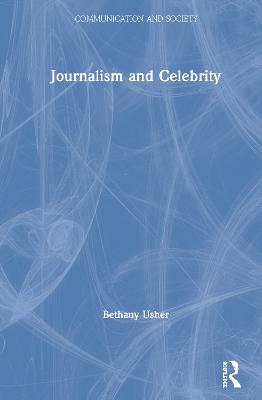 Journalism and Celebrity - Bethany Usher - cover